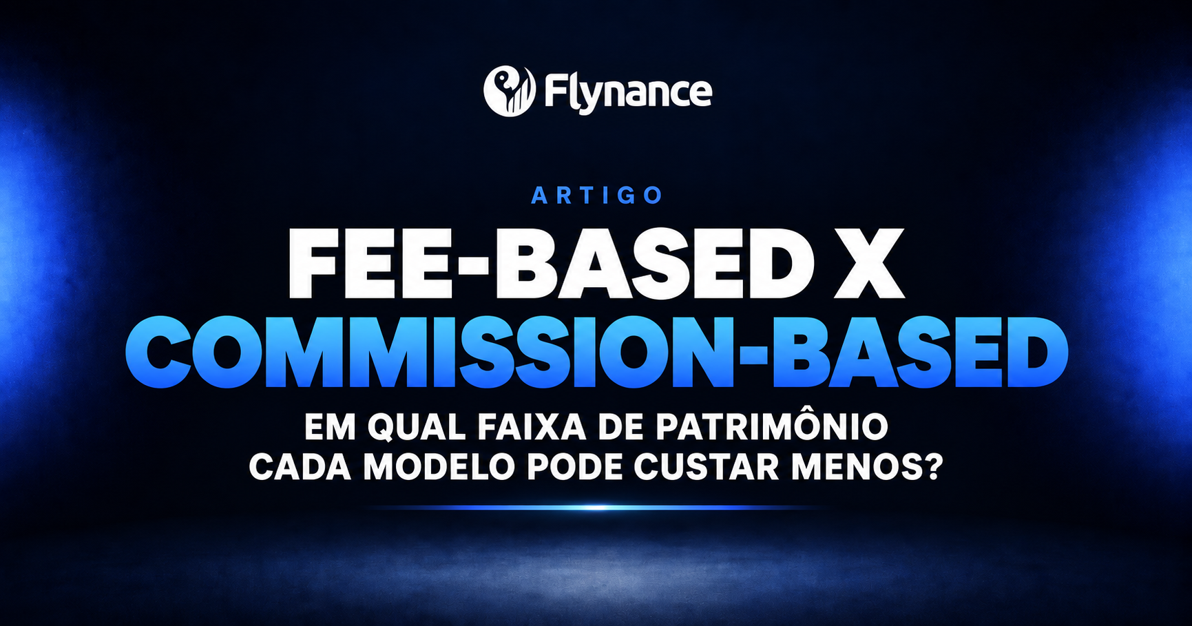 Fee based x commission based: quem ganha em cada faixa?