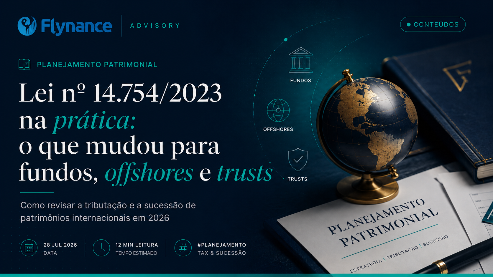 Lei nº 14.754/2023 na prática: o que mudou para fundos, offshores e trusts