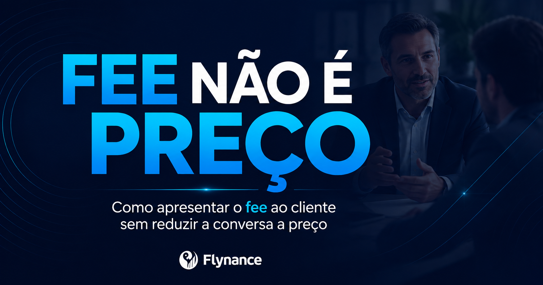 Fee para o cliente: como apresentar sem virar preço
