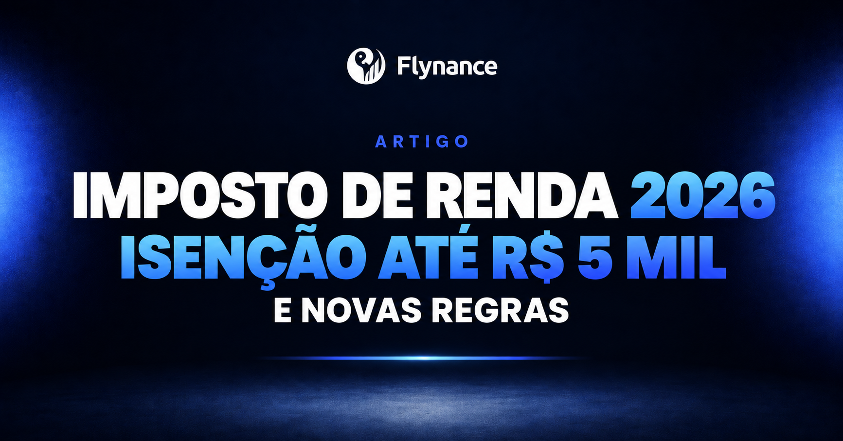 Imposto de Renda 2026: isenção até R$ 5 mil e novas regras