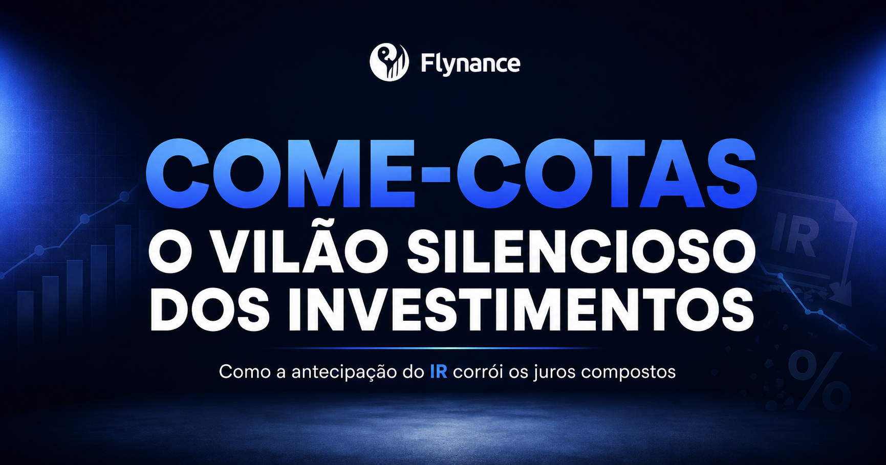 Come-cotas: o vilão silencioso dos investimentos